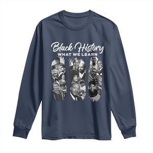 What We Learn From Black History Long Sleeve Shirt Martin Malcolm Harriet Angela Rosa Frederick TS09 Navy Print Your Wear