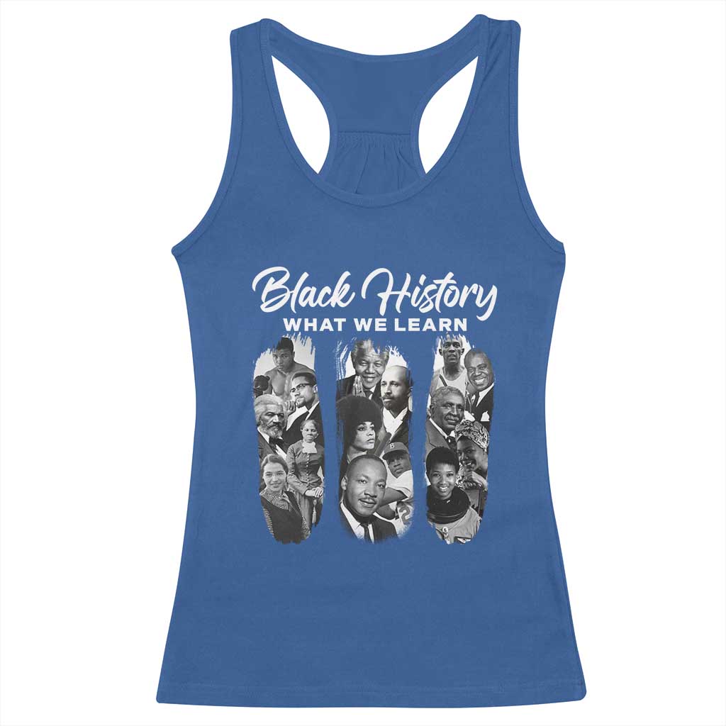 What We Learn From Black History Racerback Tank Top Martin Malcolm Harriet Angela Rosa Frederick TS09 Royal Blue Print Your Wear