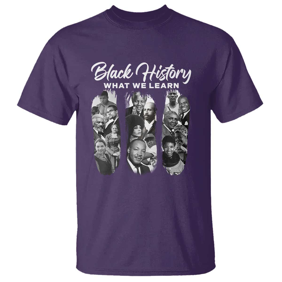 What We Learn From Black History T Shirt Martin Malcolm Harriet Angela Rosa Frederick TS09 Purple Print Your Wear
