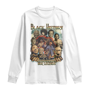 Black History Long Sleeve Shirt Remembering Our Legends Martin Malcolm Harriet Rosa Frederick TS09 White Print Your Wear