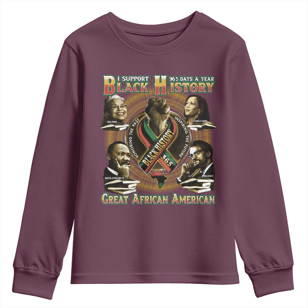 Support Black History 365 Days A Year Youth Sweatshirt Martin MLK Malcolm X Kamala Harris Rosa Parks TS09 Maroon Print Your Wear