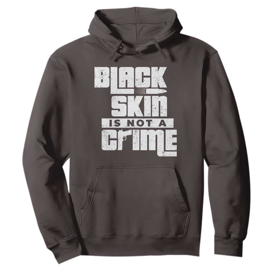 Black Skin Is Not A Crime Hoodie TS09 Dark Chocolate Print Your Wear