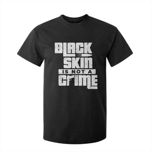 Black Skin Is Not A Crime T Shirt For Kid TS09 Black Print Your Wear