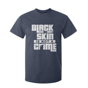 Black Skin Is Not A Crime T Shirt For Kid TS09 Navy Print Your Wear