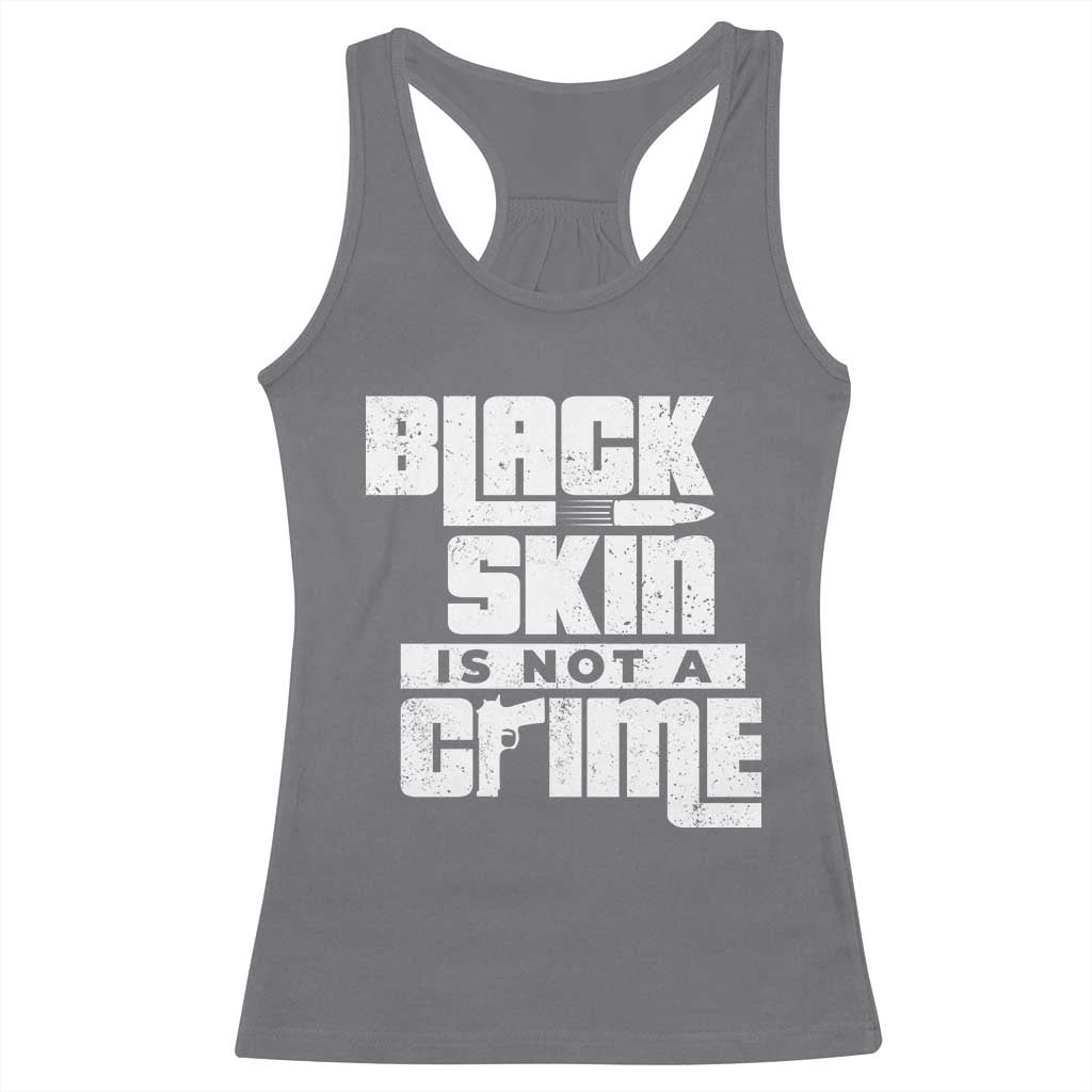Black Skin Is Not A Crime Racerback Tank Top TS09 Charcoal Print Your Wear