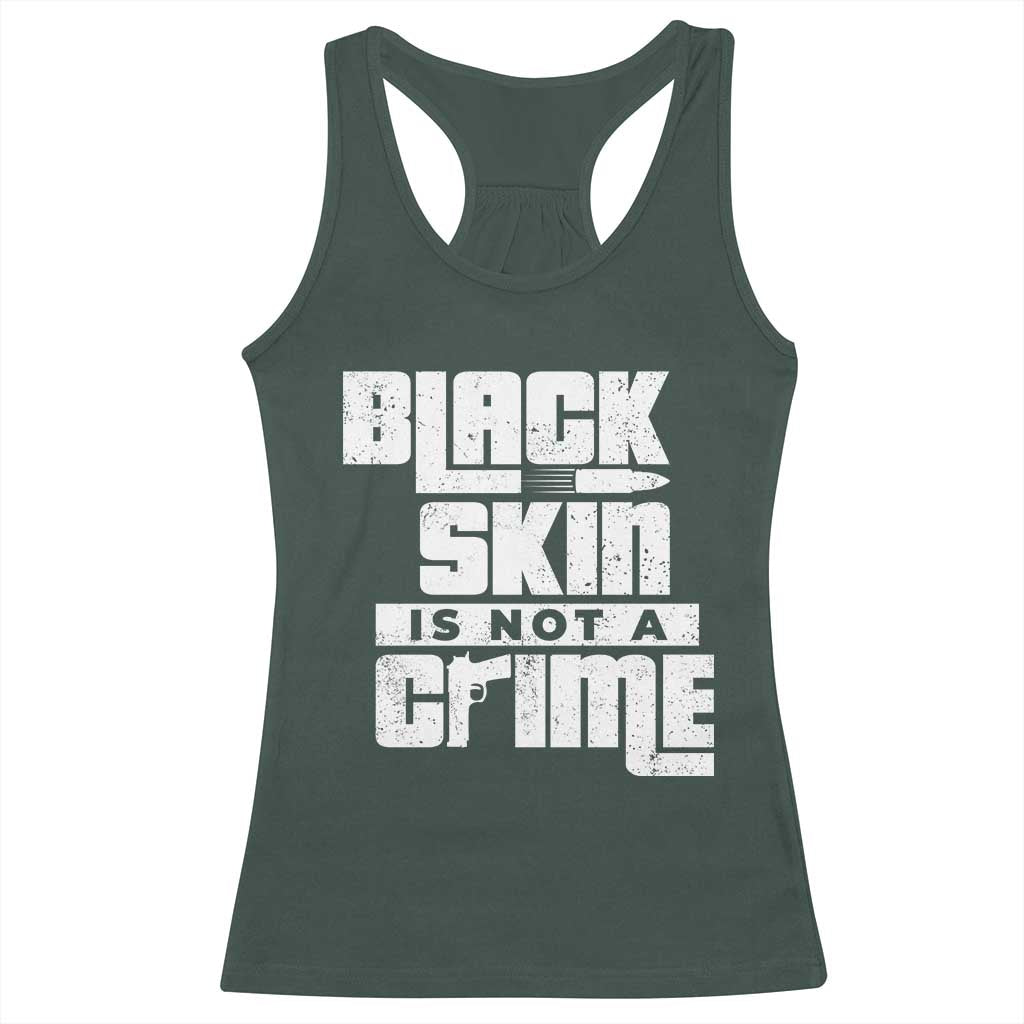 Black Skin Is Not A Crime Racerback Tank Top TS09 Dark Forest Green Print Your Wear