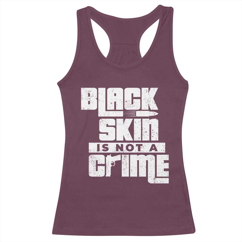 Black Skin Is Not A Crime Racerback Tank Top TS09 Maroon Print Your Wear