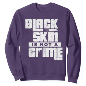 Black Skin Is Not A Crime Sweatshirt TS09 Purple Print Your Wear