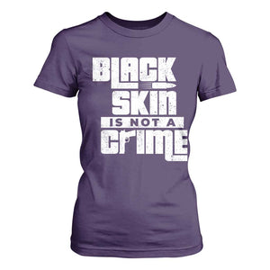 Black Skin Is Not A Crime T Shirt For Women TS09 Purple Print Your Wear