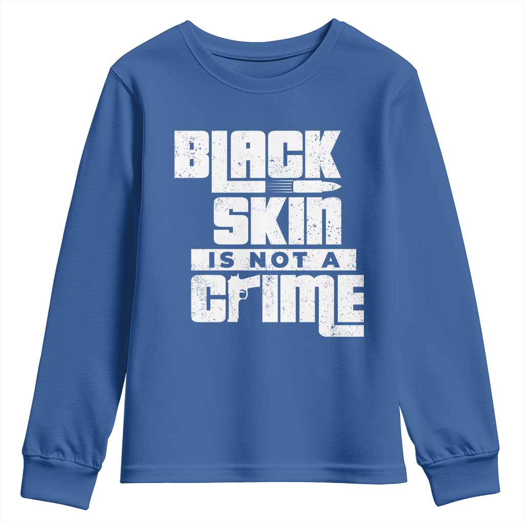 Black Skin Is Not A Crime Youth Sweatshirt TS09 Royal Blue Print Your Wear