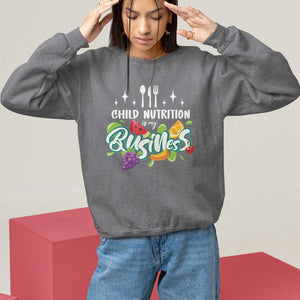 Lunch Lady Sweatshirt Child Nutrition Is My Business TS09 Charcoal Print Your Wear