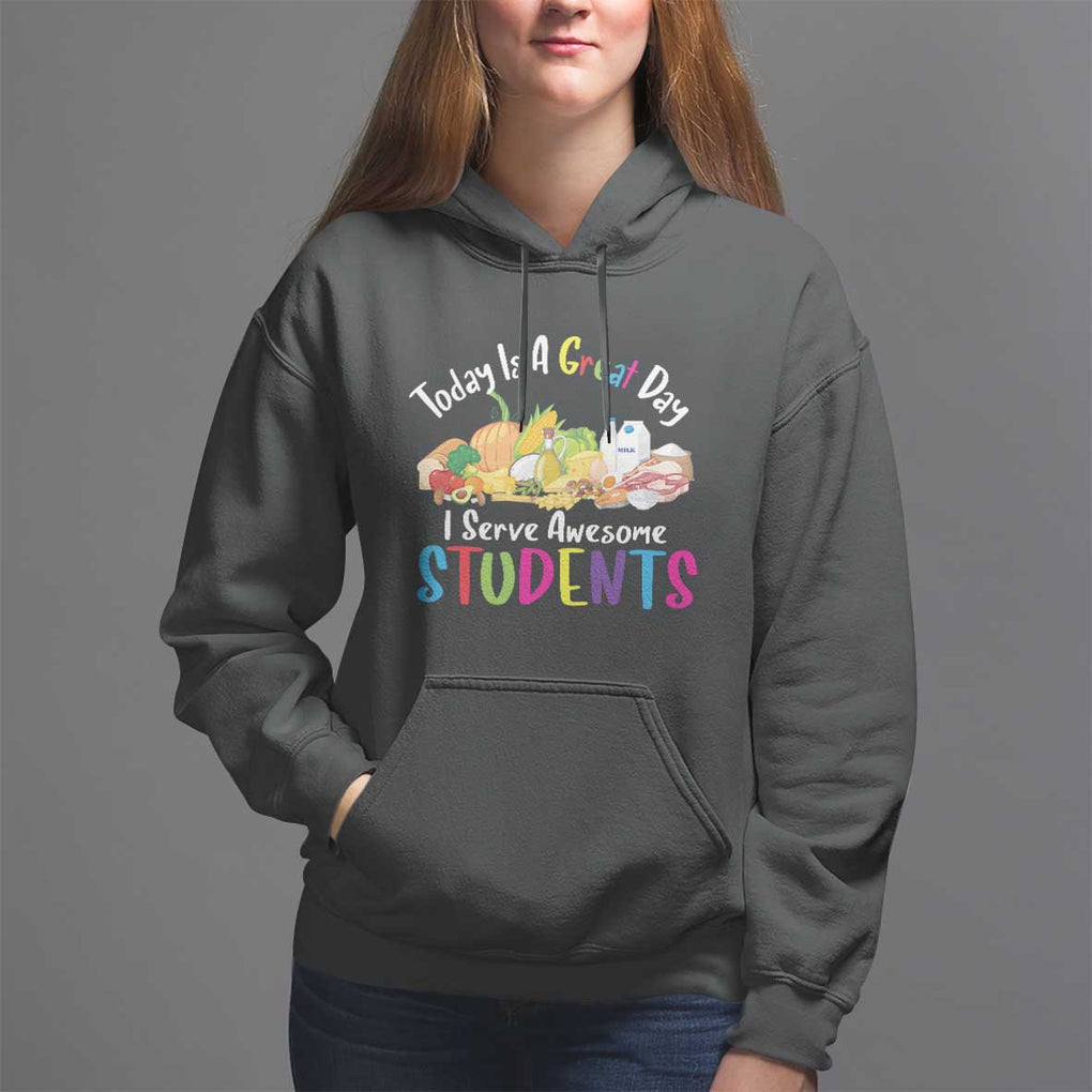 Lunch Lady Hoodie Today Is A Great Day I Serve Awesome Students TS09 Black Print Your Wear