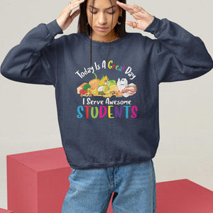 Lunch Lady Sweatshirt Today Is A Great Day I Serve Awesome Students TS09 Navy Print Your Wear