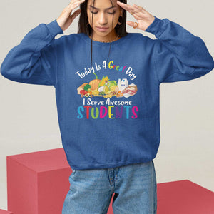 Lunch Lady Sweatshirt Today Is A Great Day I Serve Awesome Students TS09 Royal Blue Print Your Wear