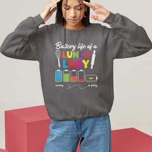 Funny Battery Life Of A Lunch Lady Sweatshirt TS09 Dark Chocolate Print Your Wear