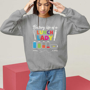 Funny Battery Life Of A Lunch Lady Sweatshirt TS09 Sport Gray Print Your Wear