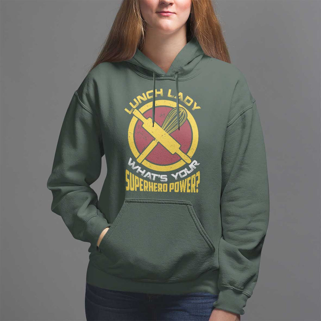 Funny Lunch Lady What's Your Superhero Power Hoodie TS09 Dark Forest Green Print Your Wear