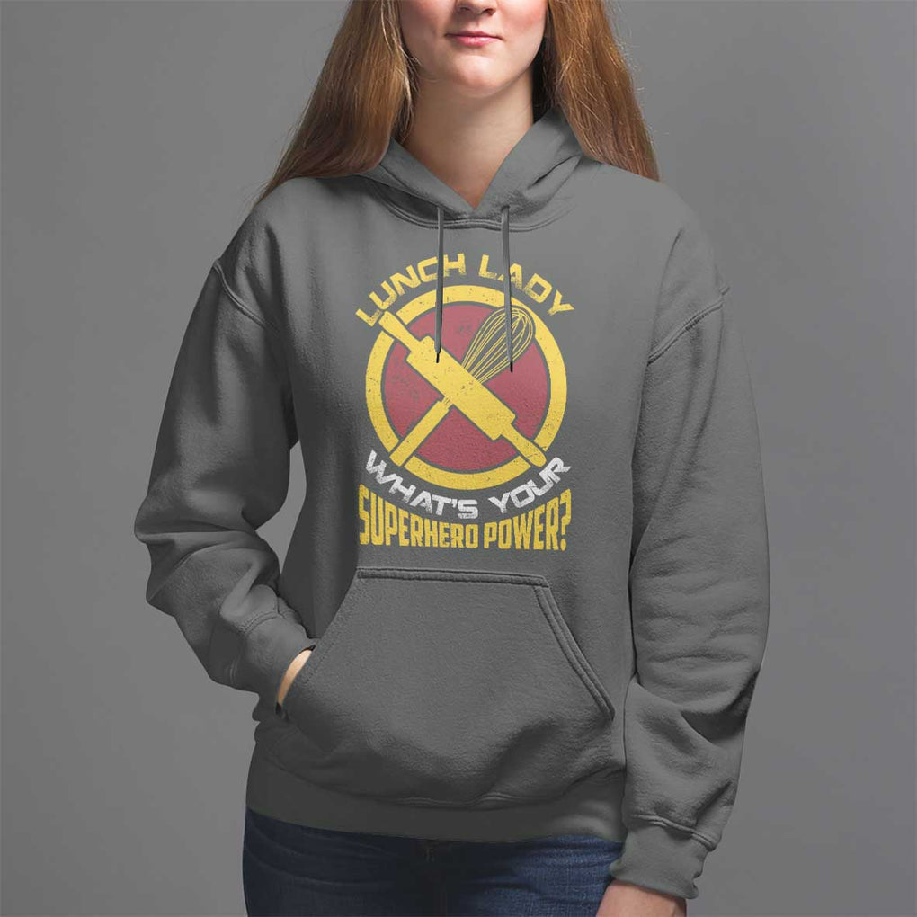 Funny Lunch Lady What's Your Superhero Power Hoodie TS09 Dark Heather Print Your Wear