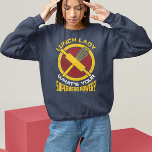 Funny Lunch Lady What's Your Superhero Power Sweatshirt TS09 Navy Print Your Wear