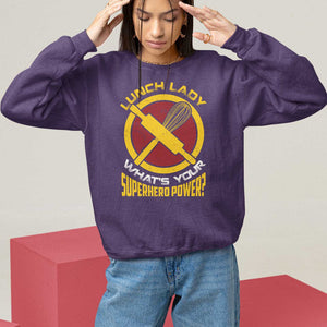 Funny Lunch Lady What's Your Superhero Power Sweatshirt TS09 Purple Print Your Wear