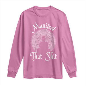 Law Of Attraction Long Sleeve Shirt Manifest That Shit TS09 Azalea Print Your Wear