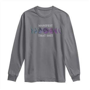 Manifest That Shit Long Sleeve Shirt Law Of Attraction Manifesting TS09 Charcoal Print Your Wear