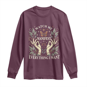 Watch Me Manifest Long Sleeve Shirt Manifesting Manifestation Everything I Want TS09 Maroon Print Your Wear