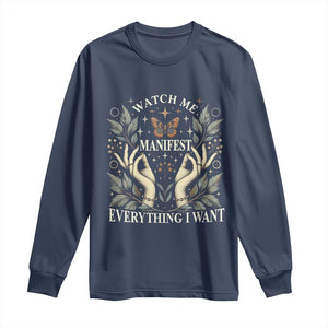 Watch Me Manifest Long Sleeve Shirt Manifesting Manifestation Everything I Want TS09 Navy Print Your Wear