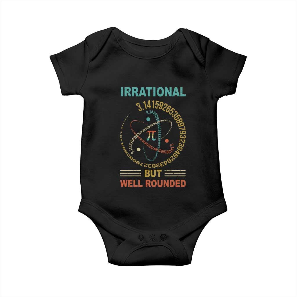 Math Lover Pi Baby Onesie Irrational But Well-Rounded 3,14 Day TS09 Black Print Your Wear