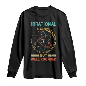 Math Lover Pi Long Sleeve Shirt Irrational But Well-Rounded 3,14 Day TS09 Black Print Your Wear