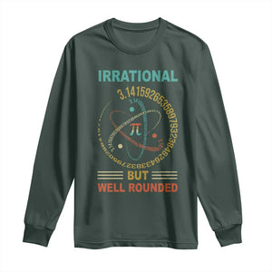 Math Lover Pi Long Sleeve Shirt Irrational But Well-Rounded 3,14 Day TS09 Dark Forest Green Print Your Wear