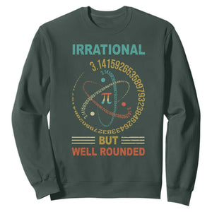 Math Lover Pi Sweatshirt Irrational But Well-Rounded 3,14 Day TS09 Dark Forest Green Print Your Wear