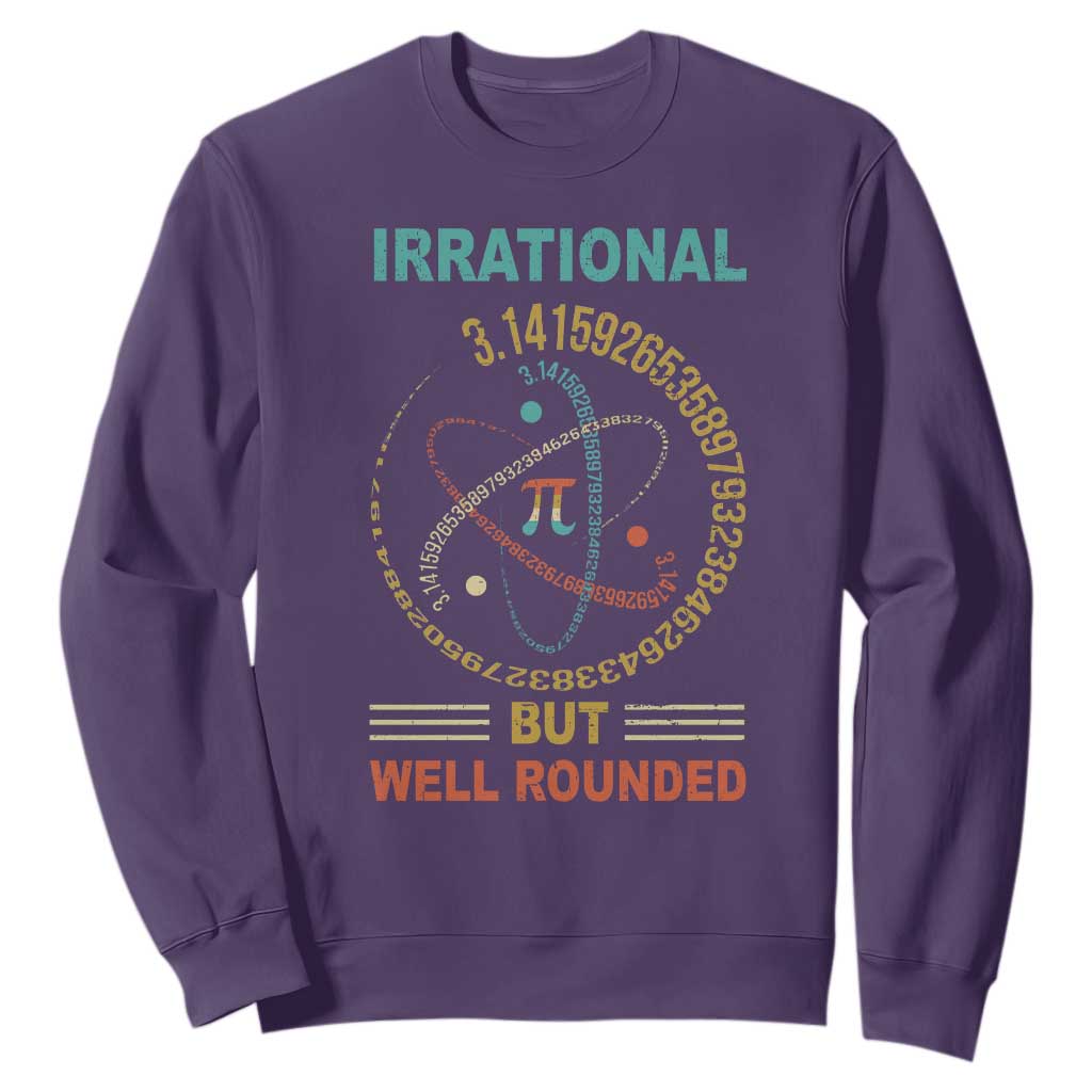 Math Lover Pi Sweatshirt Irrational But Well-Rounded 3,14 Day TS09 Purple Print Your Wear