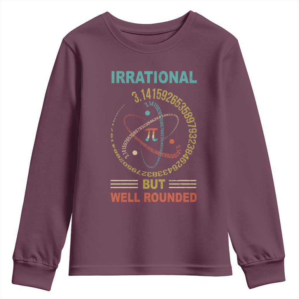 Math Lover Pi Youth Sweatshirt Irrational But Well-Rounded 3,14 Day TS09 Maroon Print Your Wear