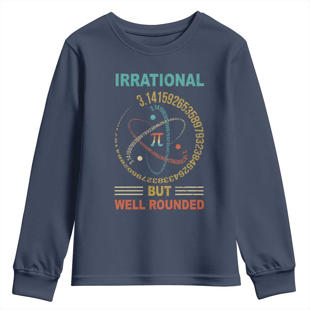 Math Lover Pi Youth Sweatshirt Irrational But Well-Rounded 3,14 Day TS09 Navy Print Your Wear