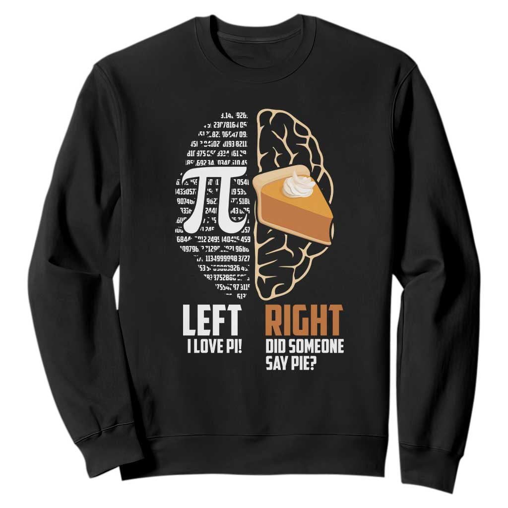 Funny Pi Day Sweatshirt Left Vs Right Brain 3,14 Pie Math Lover TS09 Black Print Your Wear