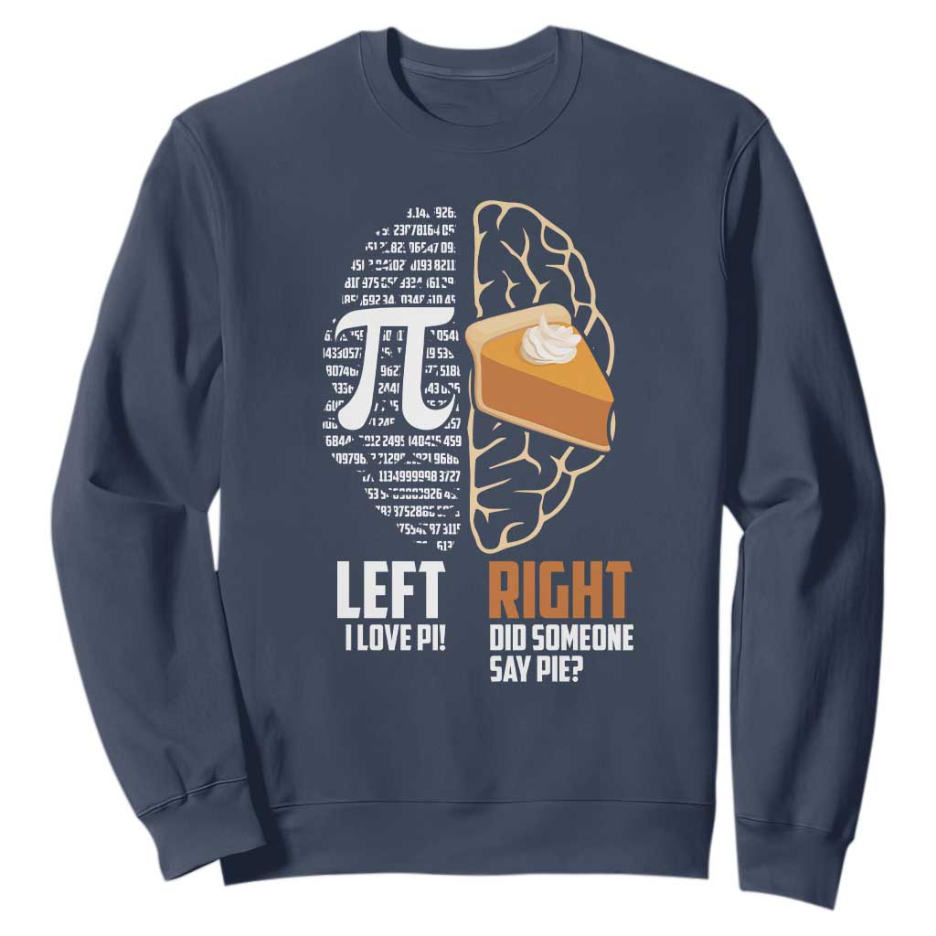 Funny Pi Day Sweatshirt Left Vs Right Brain 3,14 Pie Math Lover TS09 Navy Print Your Wear