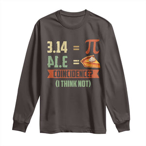 Funny Pi Day Long Sleeve Shirt Pi 3 14 Pie Coincidence Math Lover TS09 Dark Chocolate Print Your Wear