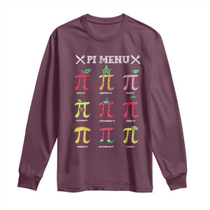 Funny Pi Day Long Sleeve Shirt Pi Menu Fruits Pie Math Lover TS09 Maroon Print Your Wear