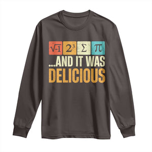 Funny Pi Day Long Sleeve Shirt I Ate Some Pie and It Was Delicious TS09 Dark Chocolate Print Your Wear