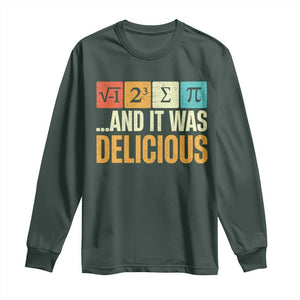 Funny Pi Day Long Sleeve Shirt I Ate Some Pie and It Was Delicious TS09 Dark Forest Green Print Your Wear