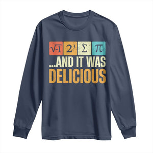 Funny Pi Day Long Sleeve Shirt I Ate Some Pie and It Was Delicious TS09 Navy Print Your Wear