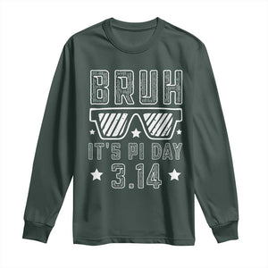 Funny Pi Day Long Sleeve Shirt Bruh It's Pi Day Math Lover TS09 Dark Forest Green Print Your Wear