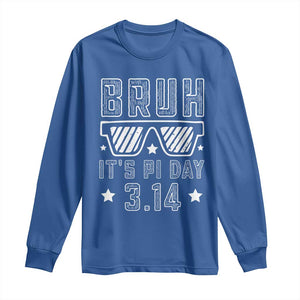 Funny Pi Day Long Sleeve Shirt Bruh It's Pi Day Math Lover TS09 Royal Blue Print Your Wear