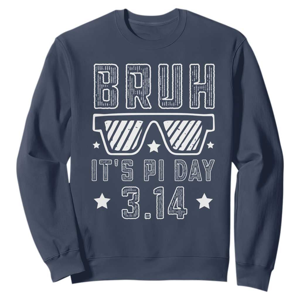 Funny Pi Day Sweatshirt Bruh It's Pi Day Math Lover TS09 Navy Print Your Wear