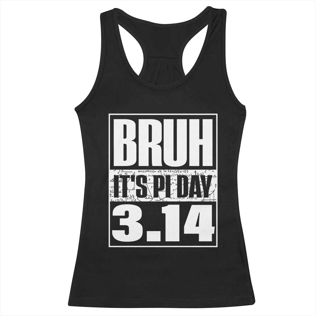Funny Pi Day Racerback Tank Top Bruh It's Pi Day 3,14 Math Lover TS09 Black Print Your Wear