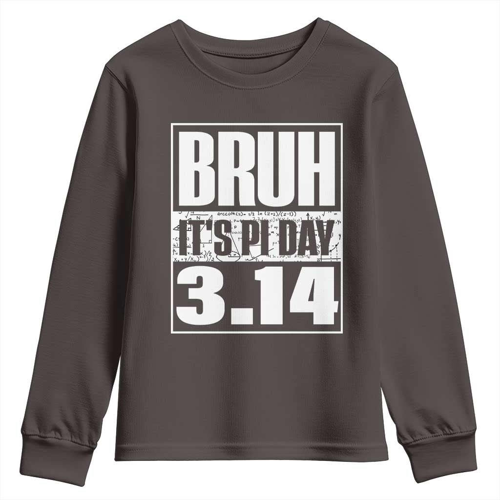 Funny Pi Day Youth Sweatshirt Bruh It's Pi Day 3,14 Math Lover TS09 Dark Chocolate Print Your Wear