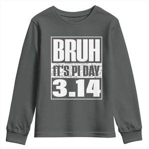 Funny Pi Day Youth Sweatshirt Bruh It's Pi Day 3,14 Math Lover TS09 Dark Heather Print Your Wear