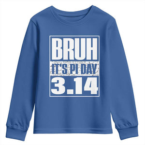 Funny Pi Day Youth Sweatshirt Bruh It's Pi Day 3,14 Math Lover TS09 Royal Blue Print Your Wear