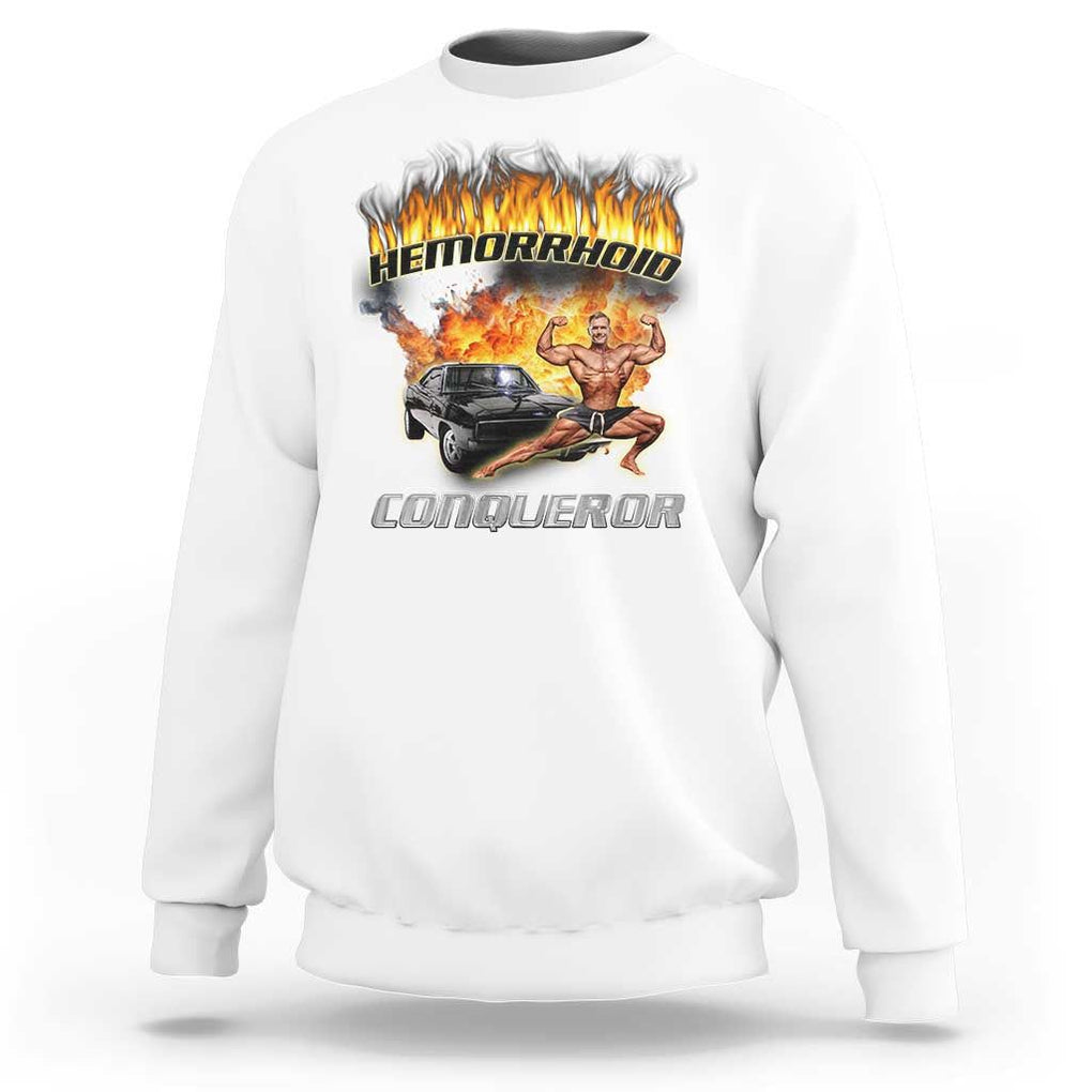 Funny Joke Meme Hemorrhoid Conqueror Sweatshirt TS09 White Print Your Wear